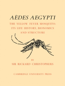 Image for Aedes aegypti (L.) the yellow fever mosquito  : its life history, bionomics and structure