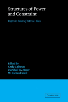 Image for Structures of power and constraint  : papers in honor of Peter M. Blau