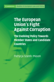 Image for The European Union's fight against corruption  : the evolving policy towards member states and candidate countries