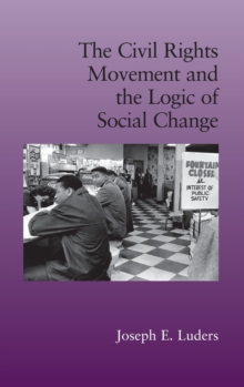 Civil Rights Movement and the Logic of Social Change