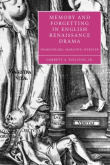 Image for Memory and Forgetting in English Renaissance Drama