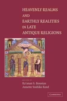Image for Heavenly Realms and Earthly Realities in Late Antique Religions