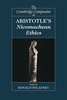 The Cambridge Companion to Aristotle’s Nicomachean Ethics