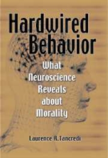 Image for Hardwired behavior  : what neuroscience reveals about morality