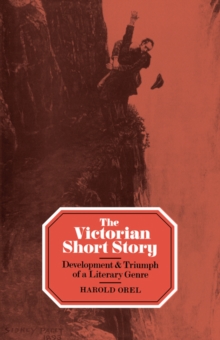 Image for The Victorian short story  : development and triumph of a literary genre