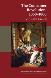 Image for The Consumer Revolution, 1650–1800