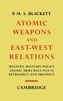 Atomic Weapons and East-West Relations