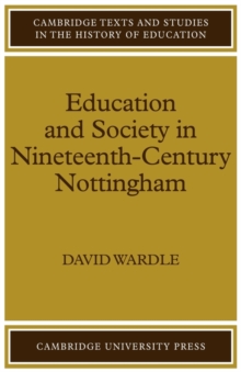 Image for Education and Society in Nineteenth-Century Nottingham
