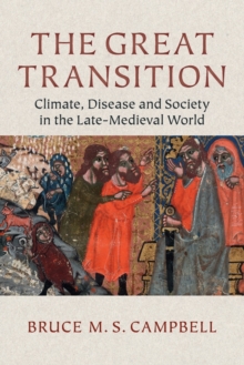 Image for The great transition  : climate, disease and society in the late-medieval world