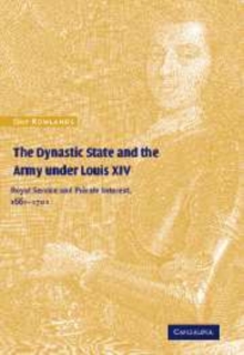 Dynastic State and the Army under Louis XIV