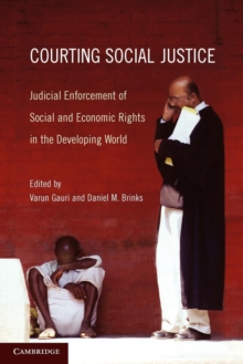 Courting Social Justice: Judicial Enforcement of Social and Economic Rights in the Developing World