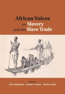 African Voices on Slavery and the Slave Trade: Volume 2, Essays on Sources and Methods