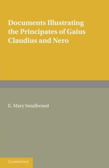 Documents Illustrating the Principates of Gaius Claudius and Nero