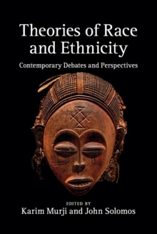 Image for Theories of race and ethnicity  : contemporary debates and perspectives