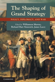 Image for The Shaping of Grand Strategy