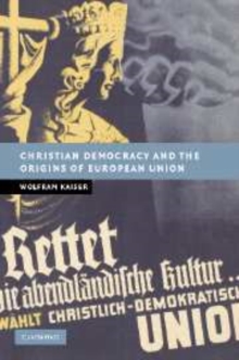 Image for Christian Democracy and the Origins of European Union