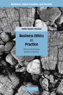 Business Ethics as Practice