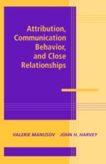 Attribution, Communication Behavior, and Close Relationships