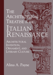 Image for The Architectural Treatise in the Italian Renaissance
