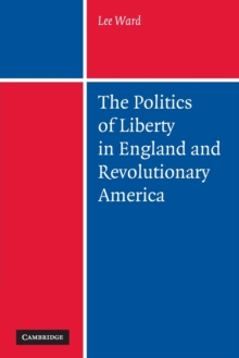 Politics of Liberty in England and Revolutionary America