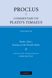 Image for Proclus: Commentary on Plato's Timaeus: Volume 3, Book 3, Part 1, Proclus on the World's Body
