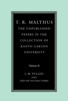 T. R. Malthus: The Unpublished Papers in the Collection of Kanto Gakuen University: Volume 2