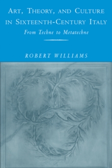 Art, Theory, and Culture in Sixteenth-Century Italy