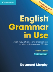 Image for English grammar in use  : a self-study reference and practice book for intermediate learners of English
