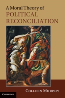 Moral Theory of Political Reconciliation