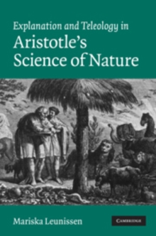 Image for Explanation and Teleology in Aristotle's Science of Nature