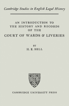 Introduction to the History and Records of the Courts of Wards and Liveries