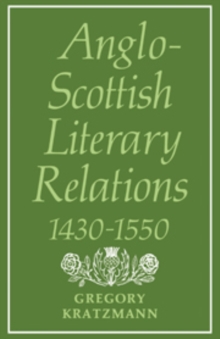 Image for Anglo-Scottish Literary Relations 1430-1550