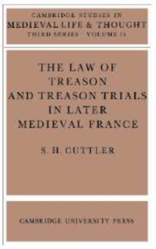 Law of Treason and Treason Trials in Later Medieval France