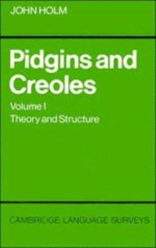 Pidgins and Creoles: Volume 1, Theory and Structure