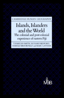Image for Islands, Islanders and the World : The Colonial and Post-colonial Experience of Eastern Fiji