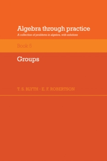 Algebra Through Practice: Volume 5, Groups