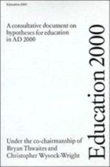 Image for Education 2000 : A Consultative Document on Hypotheses for Education in A. D. 2000
