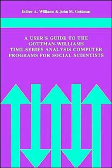 Image for A User's Guide to the Gottman-Williams Time-Series Analysis Computer Programs for Social Scientists