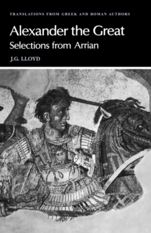 Arrian: Alexander the Great: Selections from Arrian