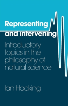 Representing and Intervening: Introductory Topics in the Philosophy of Natural Science