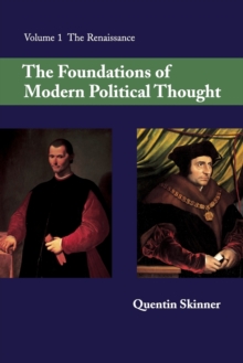 Foundations of Modern Political Thought: Volume 1, The Renaissance