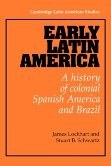 Image for Early Latin America : A History of Colonial Spanish America and Brazil