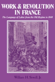 Image for Work and Revolution in France : The Language of Labor from the Old Regime to 1848