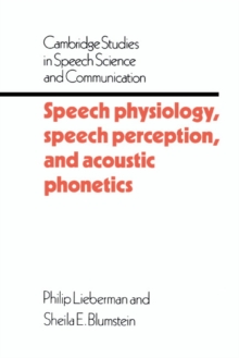 Speech Physiology, Speech Perception, and Acoustic Phonetics