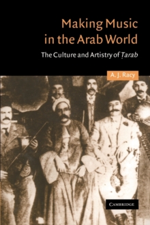 Image for Making music in the Arab World  : the culture and artistry of òTarab