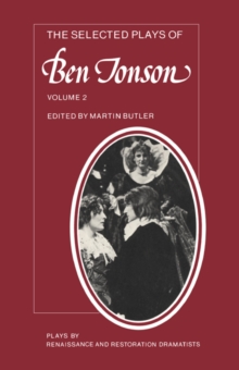 Selected Plays of Ben Jonson: Volume 2