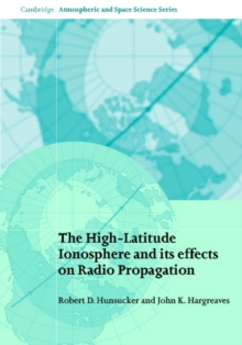 Image for The High-Latitude Ionosphere and its Effects on Radio Propagation