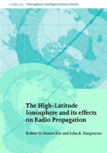 High-Latitude Ionosphere and its Effects on Radio Propagation