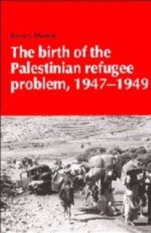 Image for The Birth of the Palestinian Refugee Problem, 1947-1949