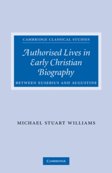 Authorised Lives in Early Christian Biography
